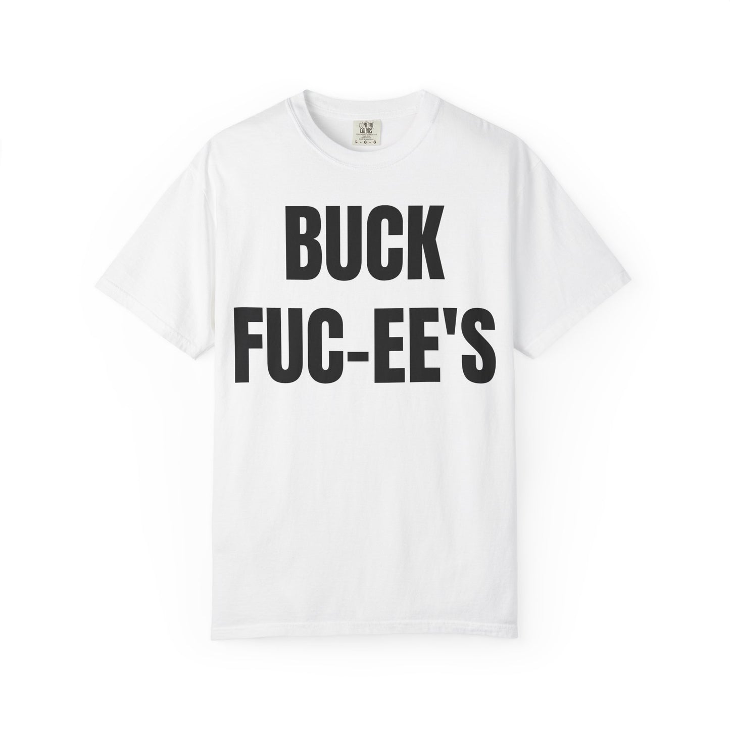 BUCK FUC-EE’S Tee.